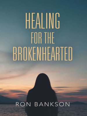 cover image of Healing For the Broken-Hearted
